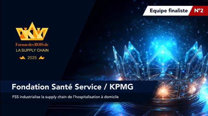 Rois de la Supply Chain 2025, vidéo avant-première du projet finaliste N°2 présenté par la Fondation Santé Service et KPMG